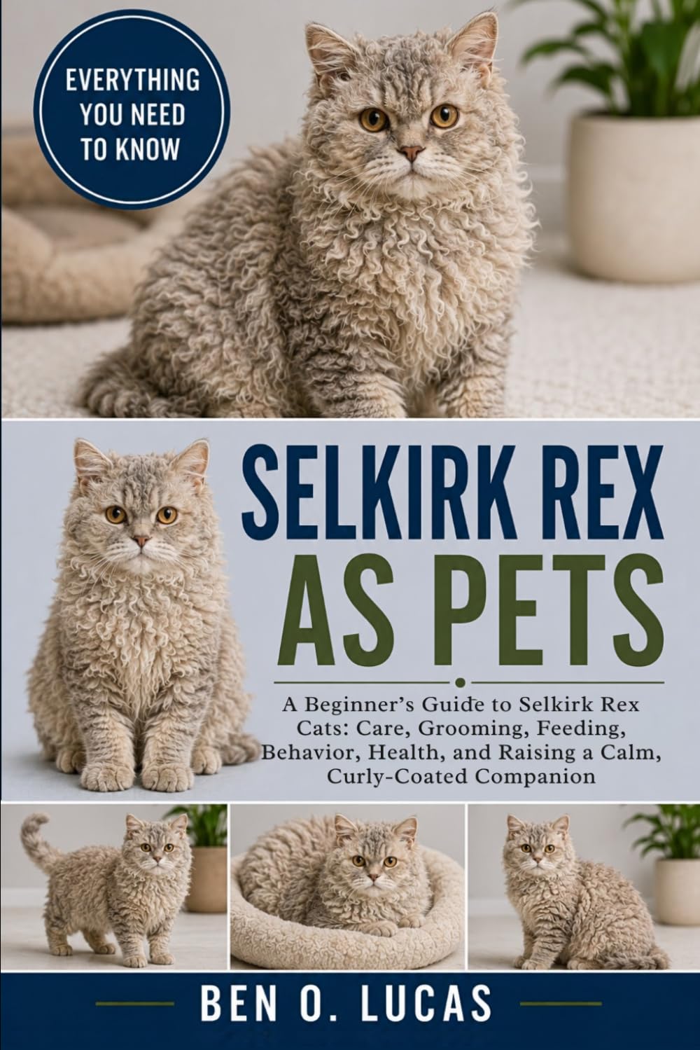 SELKIRK REX AS PETS FOR BEGINNERS: A Beginner’s Guide to Selkirk Rex Cats: Care, Grooming, Feeding, Behavior, Health, and Raising a Calm, Curly-Coated Companion