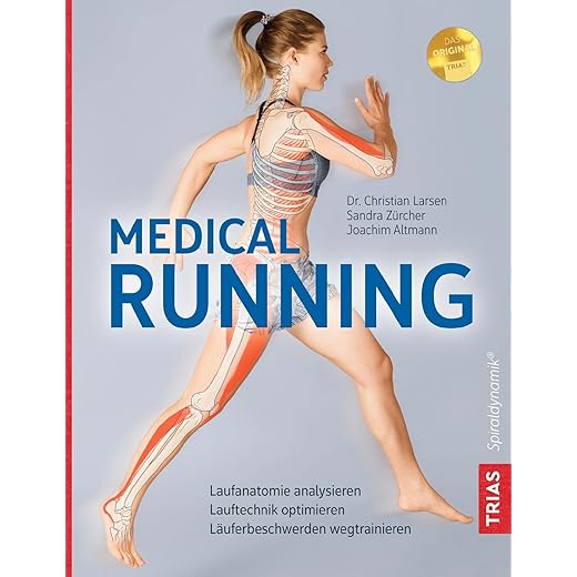 Medical Running: Laufanatomie analysieren, Lauftechnik optimieren