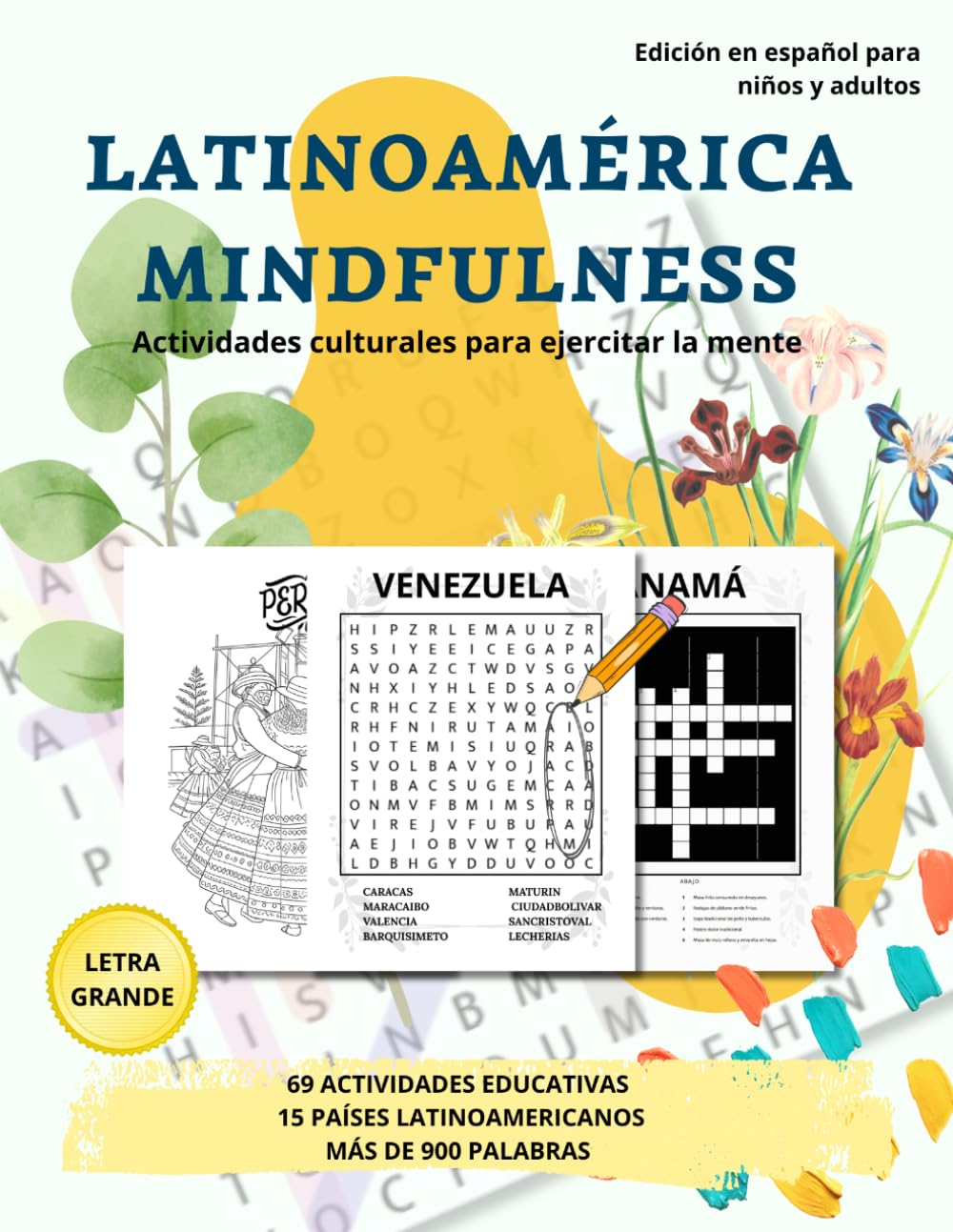 LATINOAMÉRICA MINDFULNESS: Actividades culturales para relajar la mente, mejorar la concentración y descubrir Latinoamérica a través de 69 desafíos educativos en letra grande.
