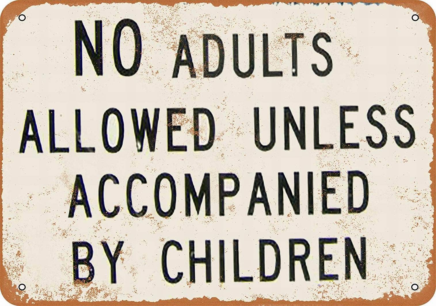 Kueprae A62 8X12 Inch Metal Sign - No Adults Allowed Unless Accompanied Children - Vintage Wall Decor Art
