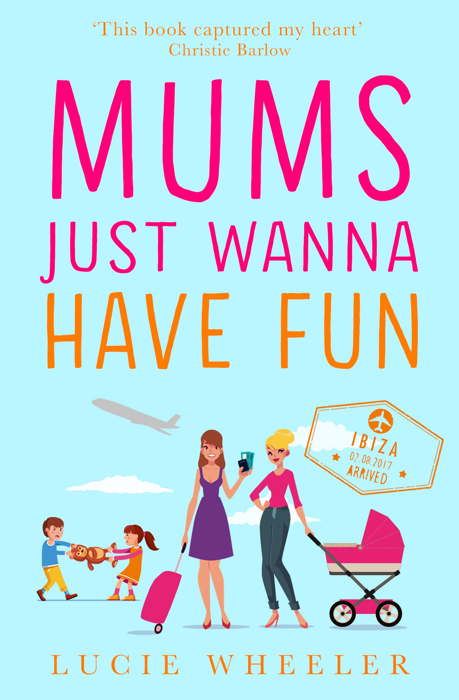 Mums Just Wanna Have Fun: A Feel-Good Romantic Comedy About the Power of Female Friendship