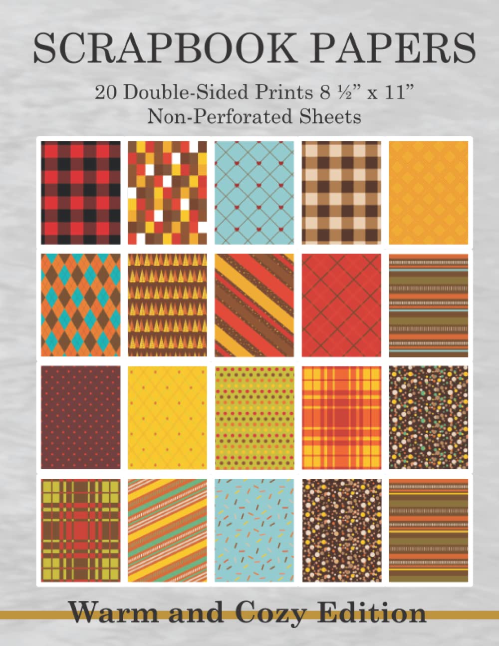 Scrapbook Papers 20 Double-Sided Prints 8 1/2” x 11” Warm and Cozy Edition: Non-Perforated Sheets Crafting, Scrapbooking, Collage Arts Paper Book