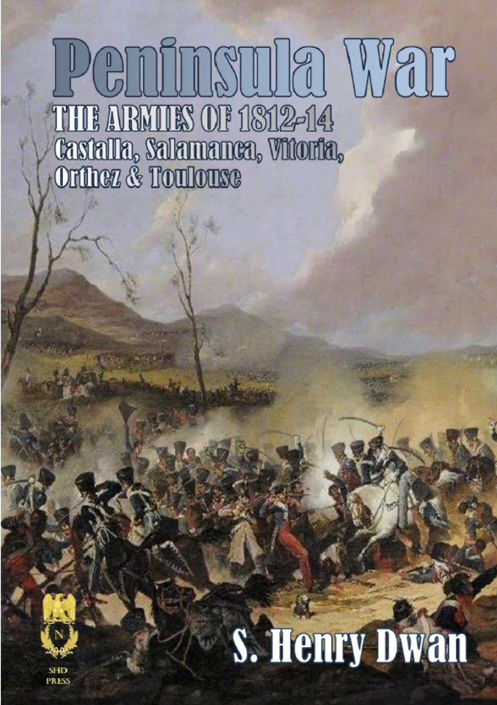 Peninsula War - The Armies of 1812-14 (Orders of Battle)