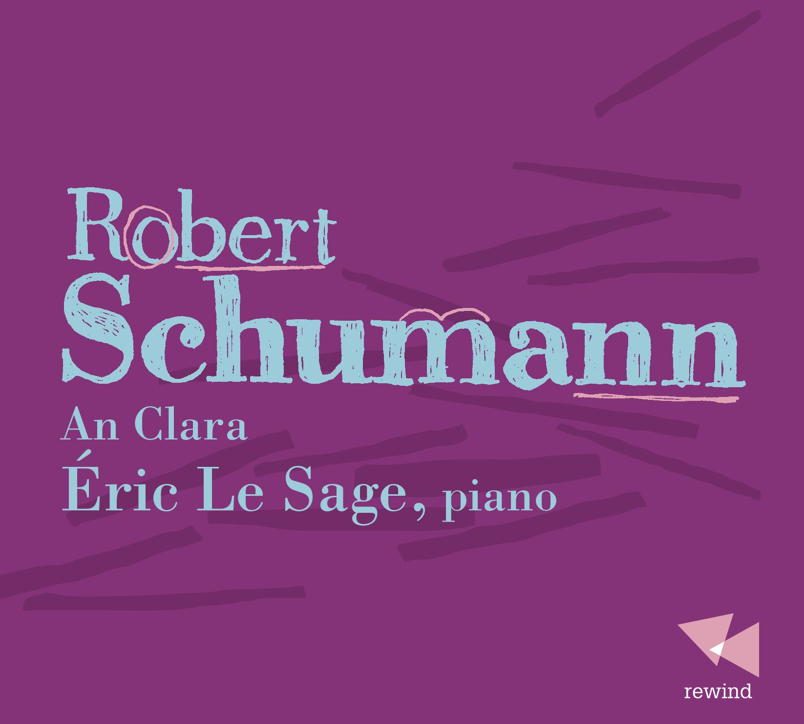 REW511 Eric Le Sage Schumann: An Clara CD REW511 NEW