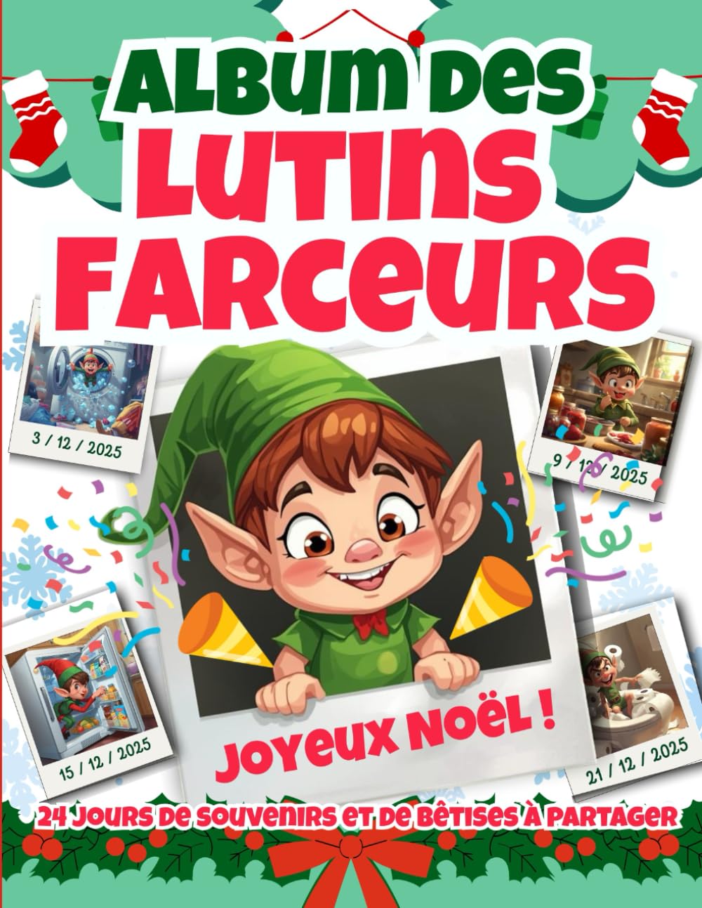 Calendrier de l'avent Lutin Farceur: Album souvenir - Histoires, Anecdotes, Jeux et Bricolage - Idée cadeau Enfant 4 5 6 7 ans-Pour Patienter jusqu'à Noël