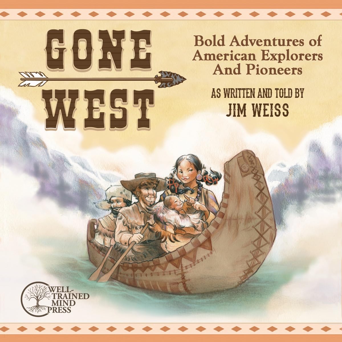 Gone West: Bold Adventures of American Explorers and Pioneers (The Jim Weiss Audio Collection)