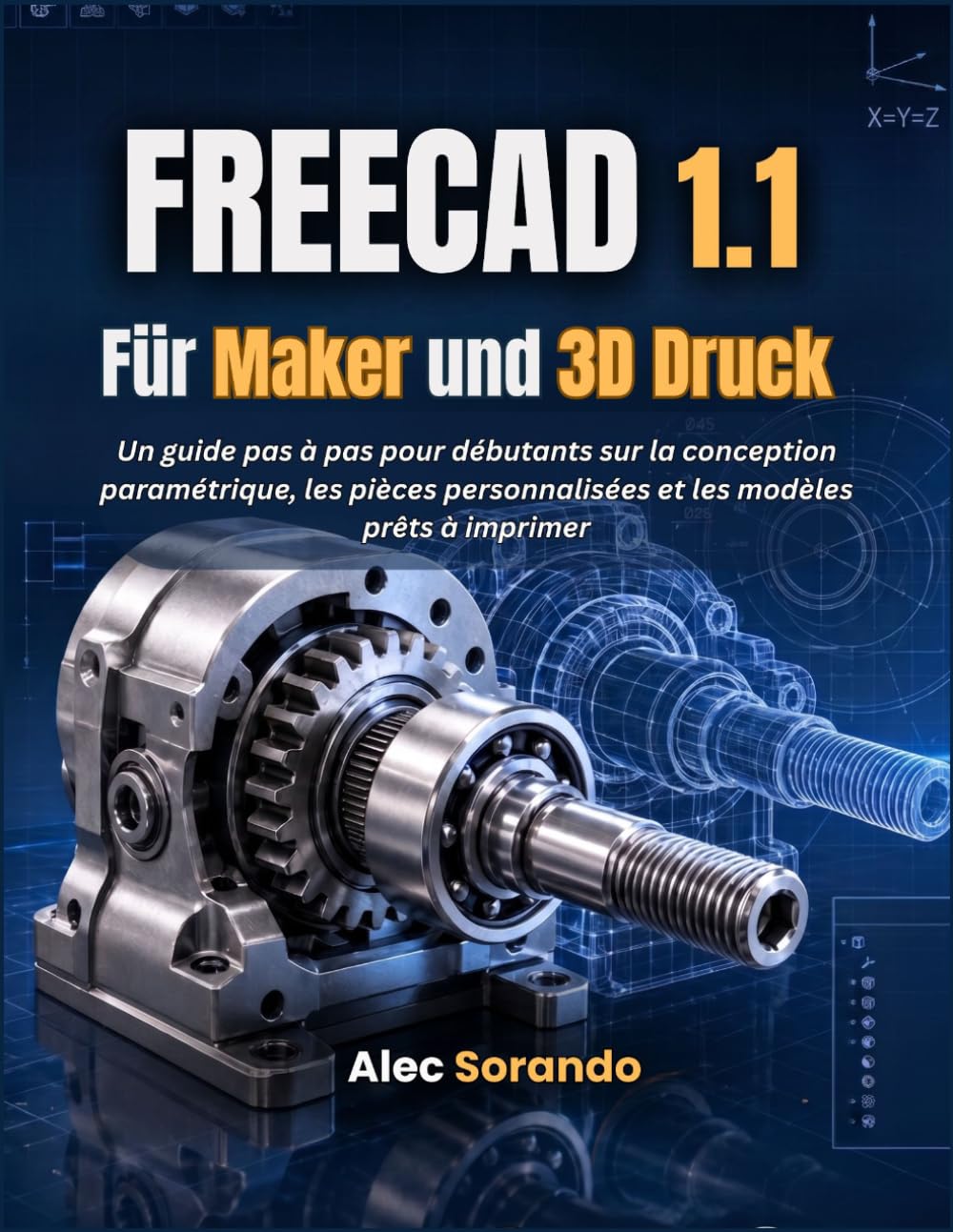 FreeCAD 1.1 für Maker und 3D-Druck: Eine schrittweise Einführung für Anfänger in parametrisches Design, kundenspezifische Teile und druckfertige Modelle