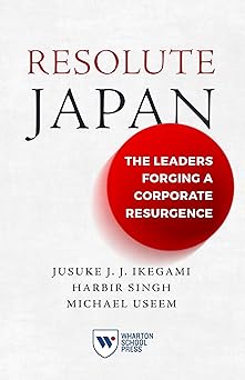 Resolute Japan: The Leaders Forging a Corporate Resurgence-Wow! eBook