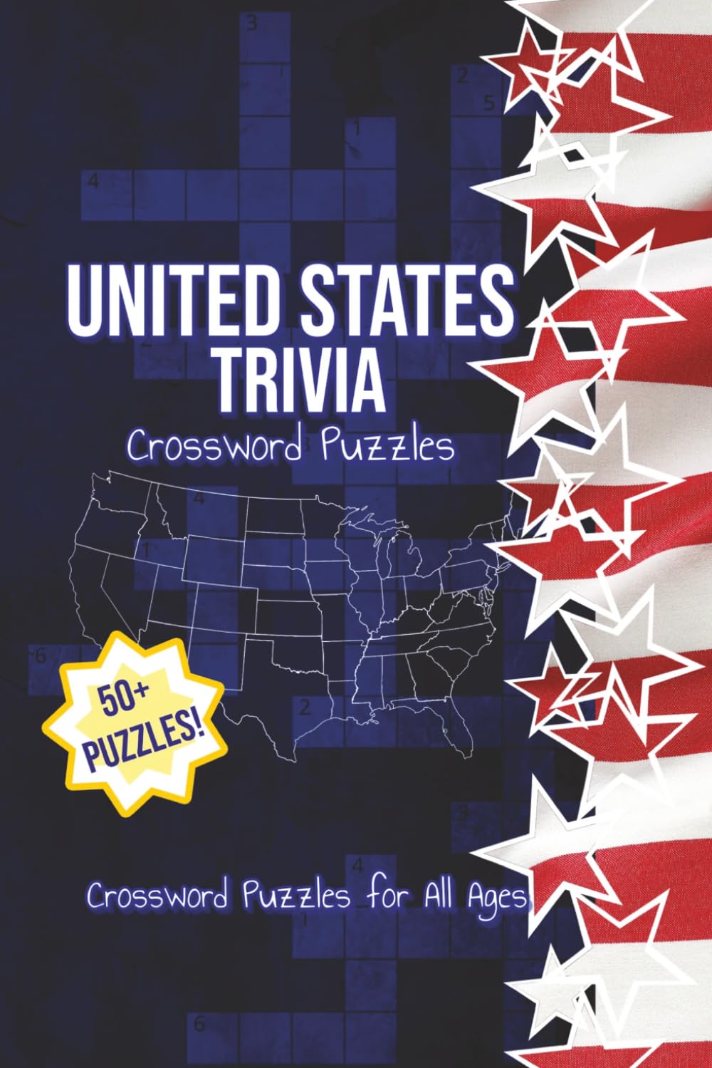 United States Trivia Crossword Puzzles: Easy to read crossword puzzles about United States Trivia, US Territories, and more | 6x9 inches, 120 pages | ... for History Buffs, Vacations, and relaxing