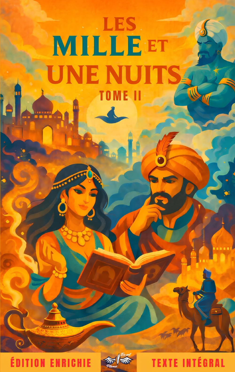Les Mille et Une Nuits - Tome II : Édition intégrale et enrichie: Préface, origines du recueil, analyse complète, documents d’archive