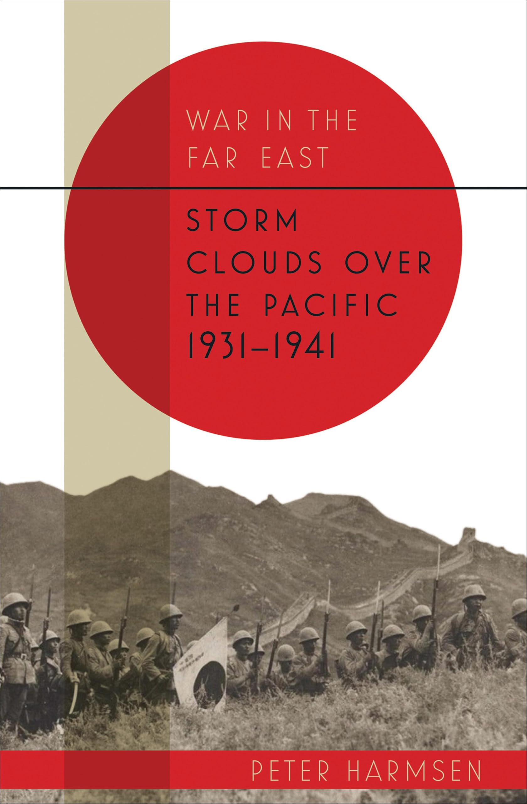 Storm Clouds over the Pacific, 1931–1941 (War in the Far East Book 1)