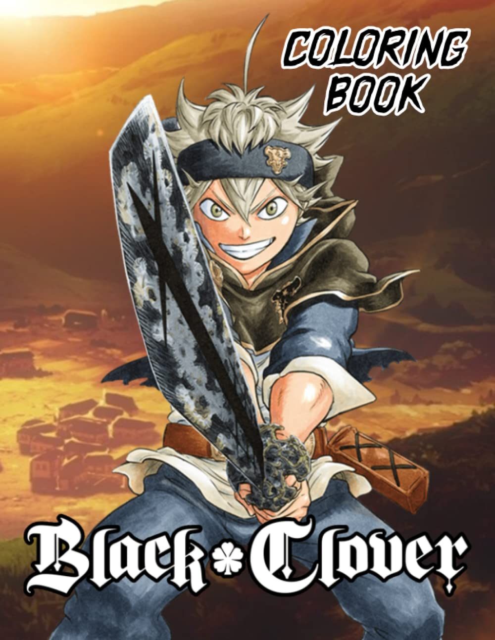 Black Clover Coloring Book: A Cool Coloring Book With Many Illustrations Of Black Clover For Fans of All Ages To Relax And Relieve Stress