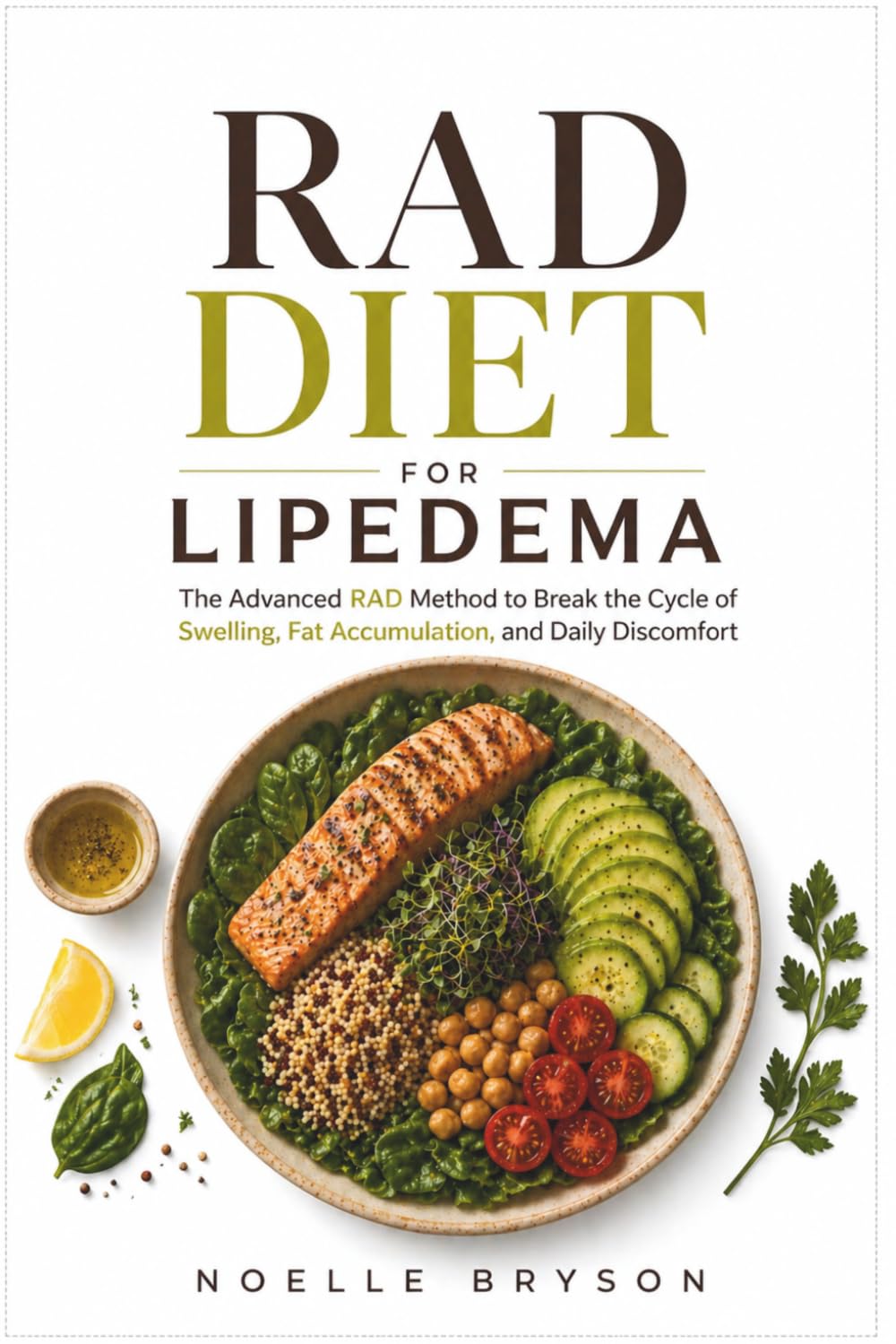 Rad Diet for Lipedema: The Advanced RAD Method to Break the Cycle of Swelling, Fat Accumulation, and Daily Discomfort