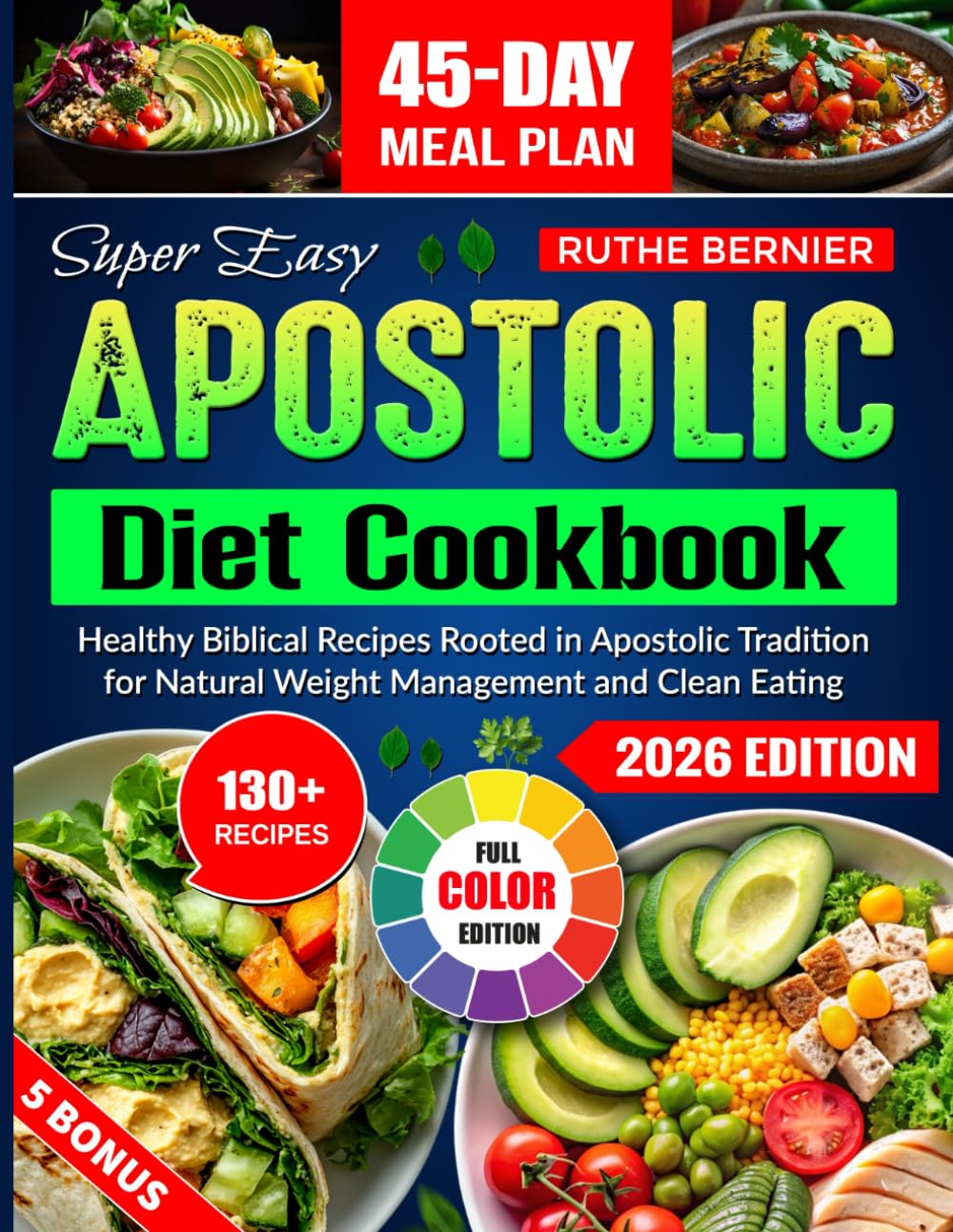 Super Easy Apostolic Diet Cookbook: Healthy Biblical Recipes Rooted in Apostolic Tradition for Natural Weight Management and Clean Eating