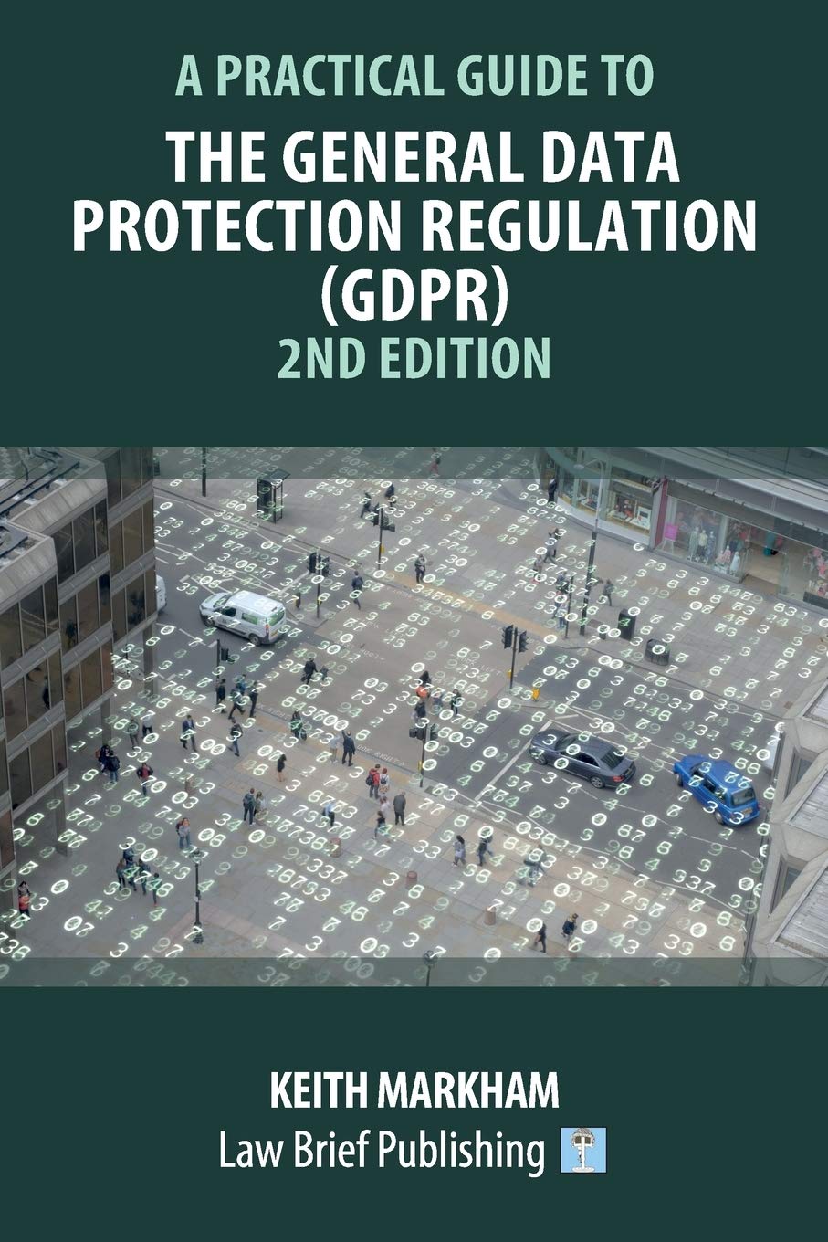 A Practical Guide to the General Data Protection Regulation (GDPR): 2nd Edition