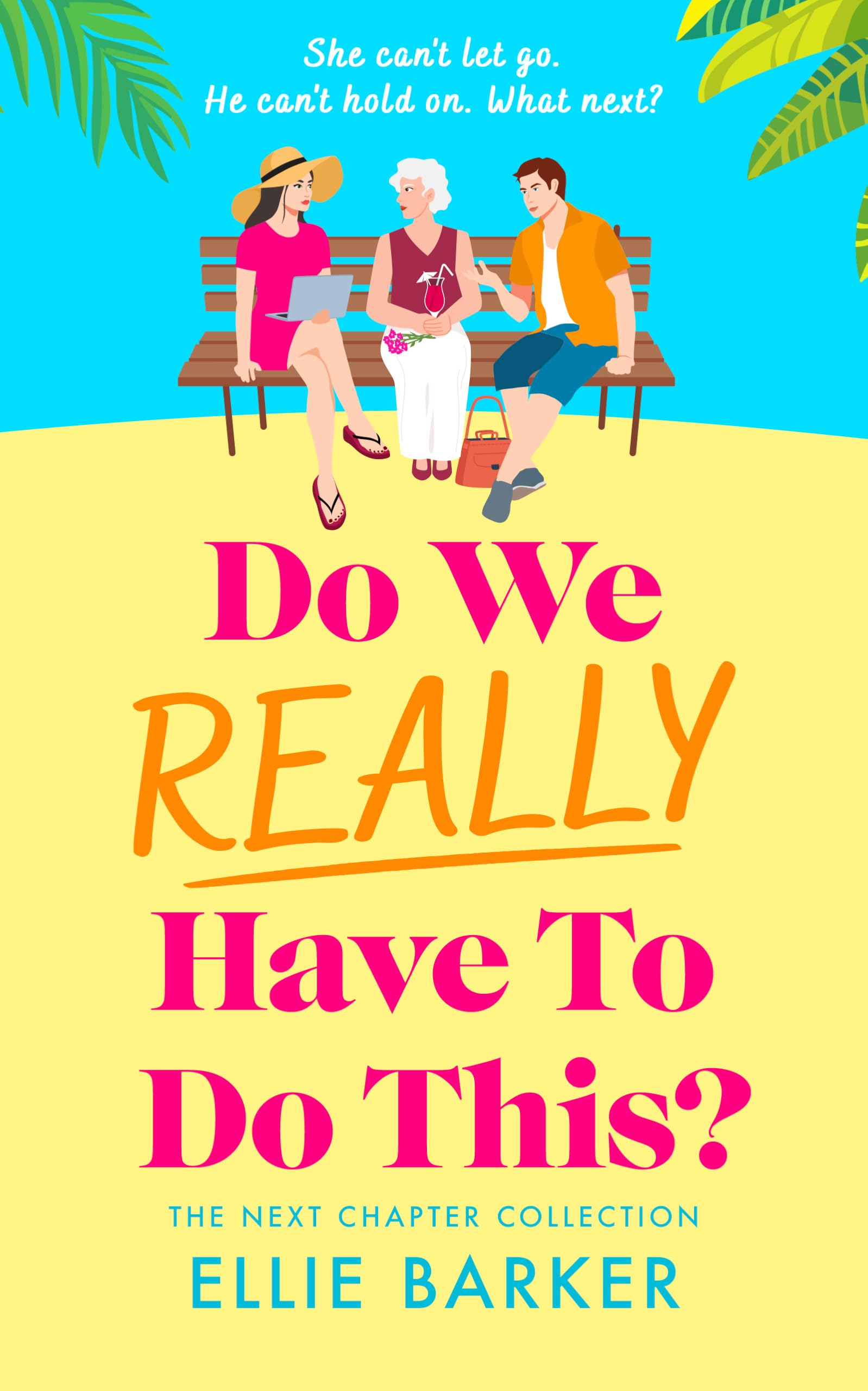 Do We Really Have To Do This?: 4 (The Next Chapter Collection)
