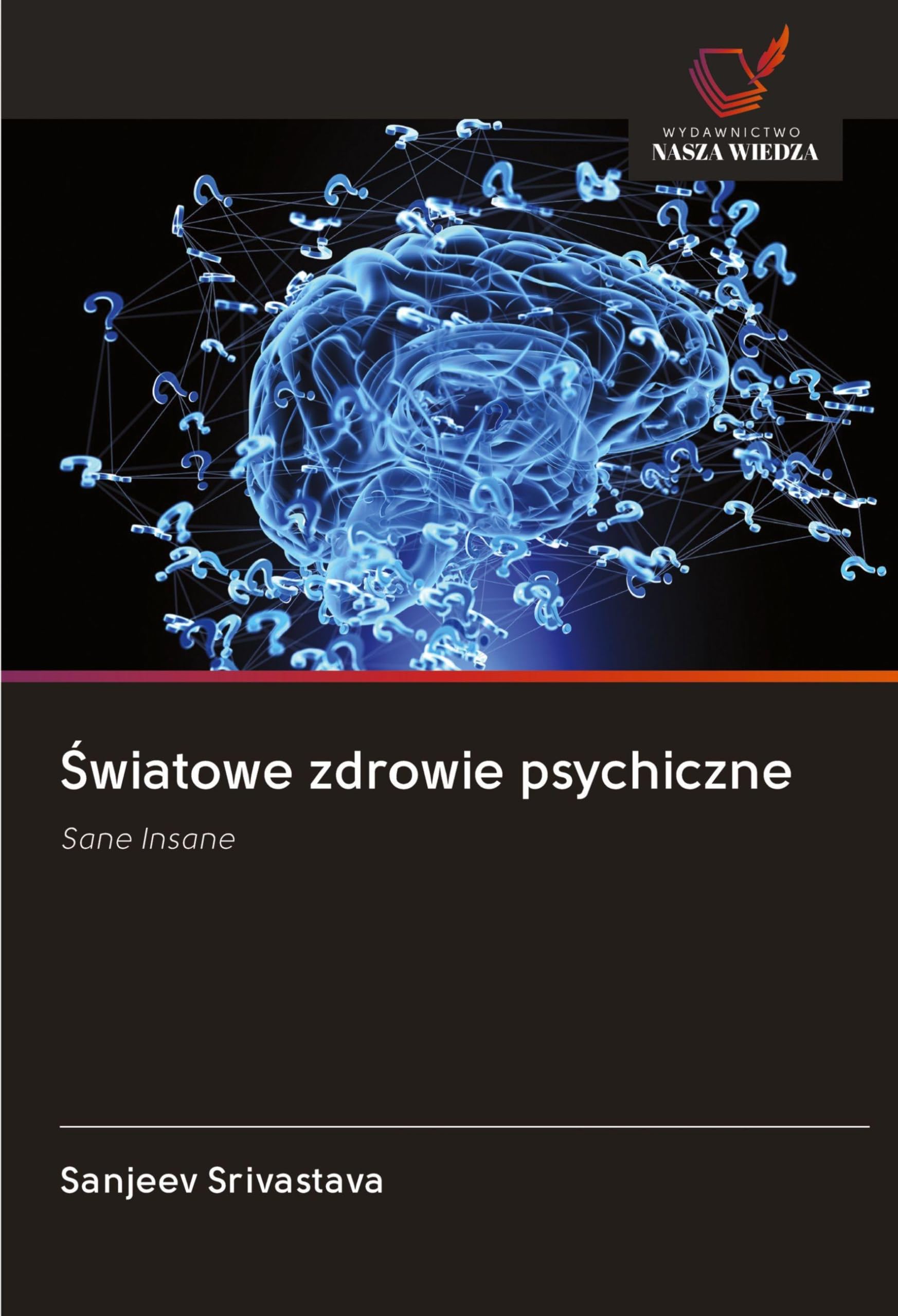 ¿wiatowe zdrowie psychiczne: Sane Insane