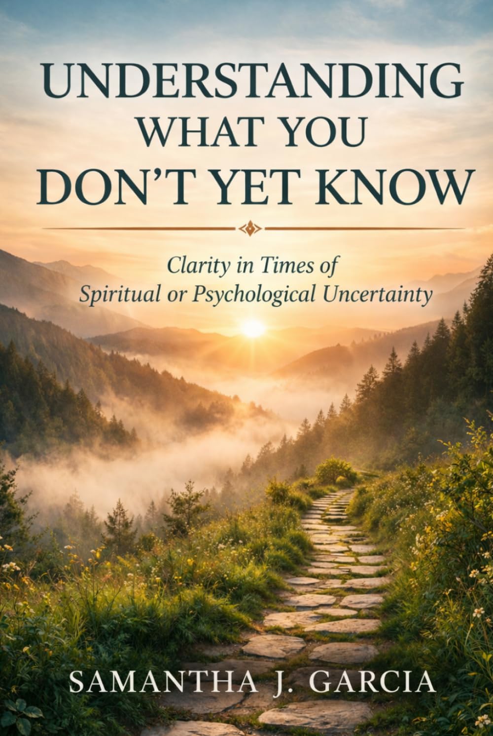 “Understanding What You Don’t Yet Know”: “Clarity in Times of Spiritual or Psychological Uncertainty”