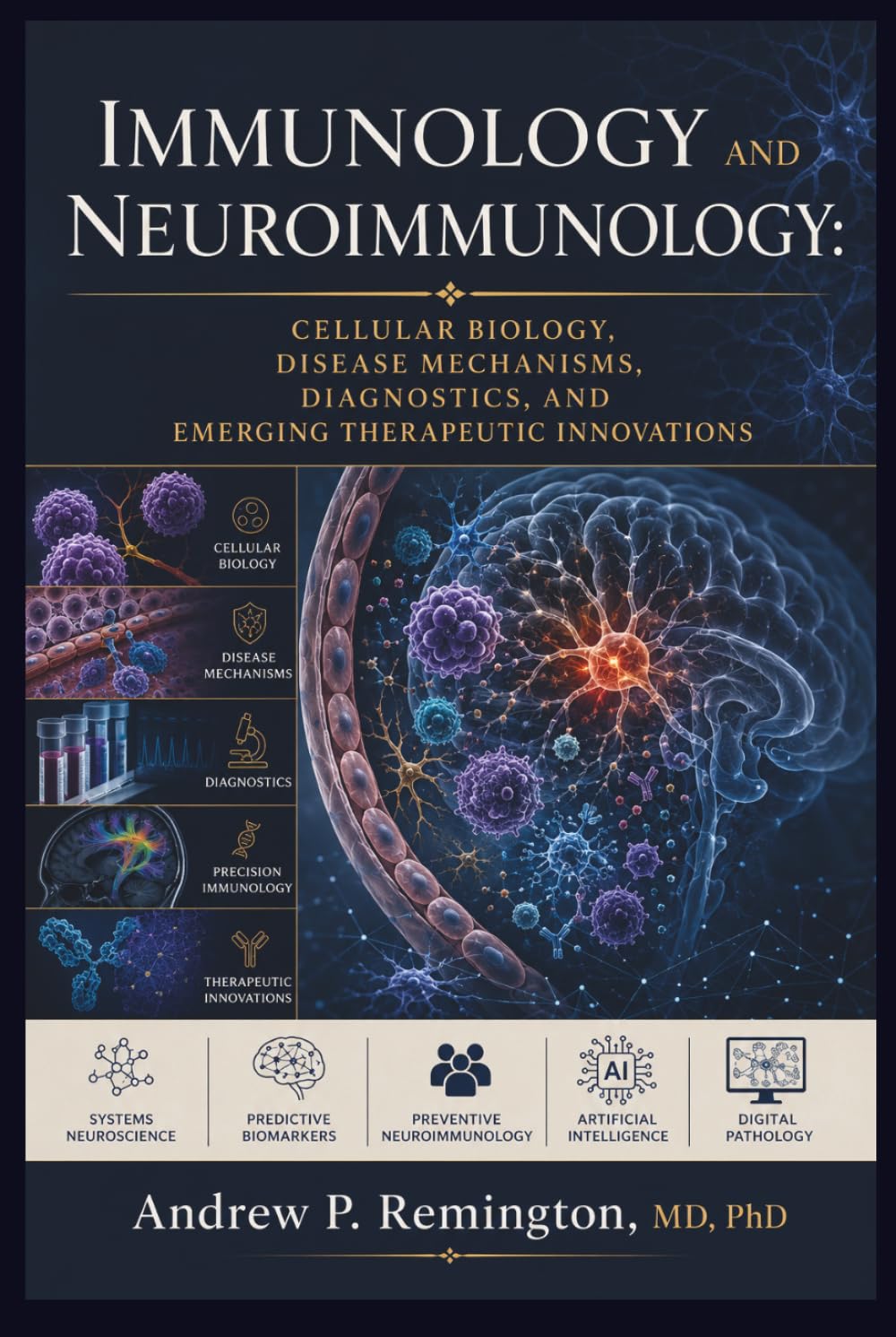 Immunology and Neuroimmunology: Cellular Biology, Disease Mechanisms, Diagnostics, and Emerging Therapeutic Innovations