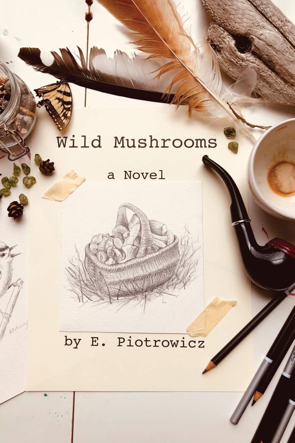 Wild Mushrooms A Novel Kindle edition by Piotrowicz, E.. Literature