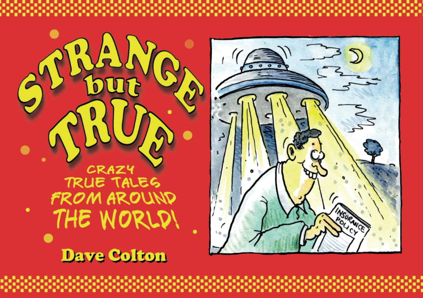 Strange but True! Crazy true tales from around the world.