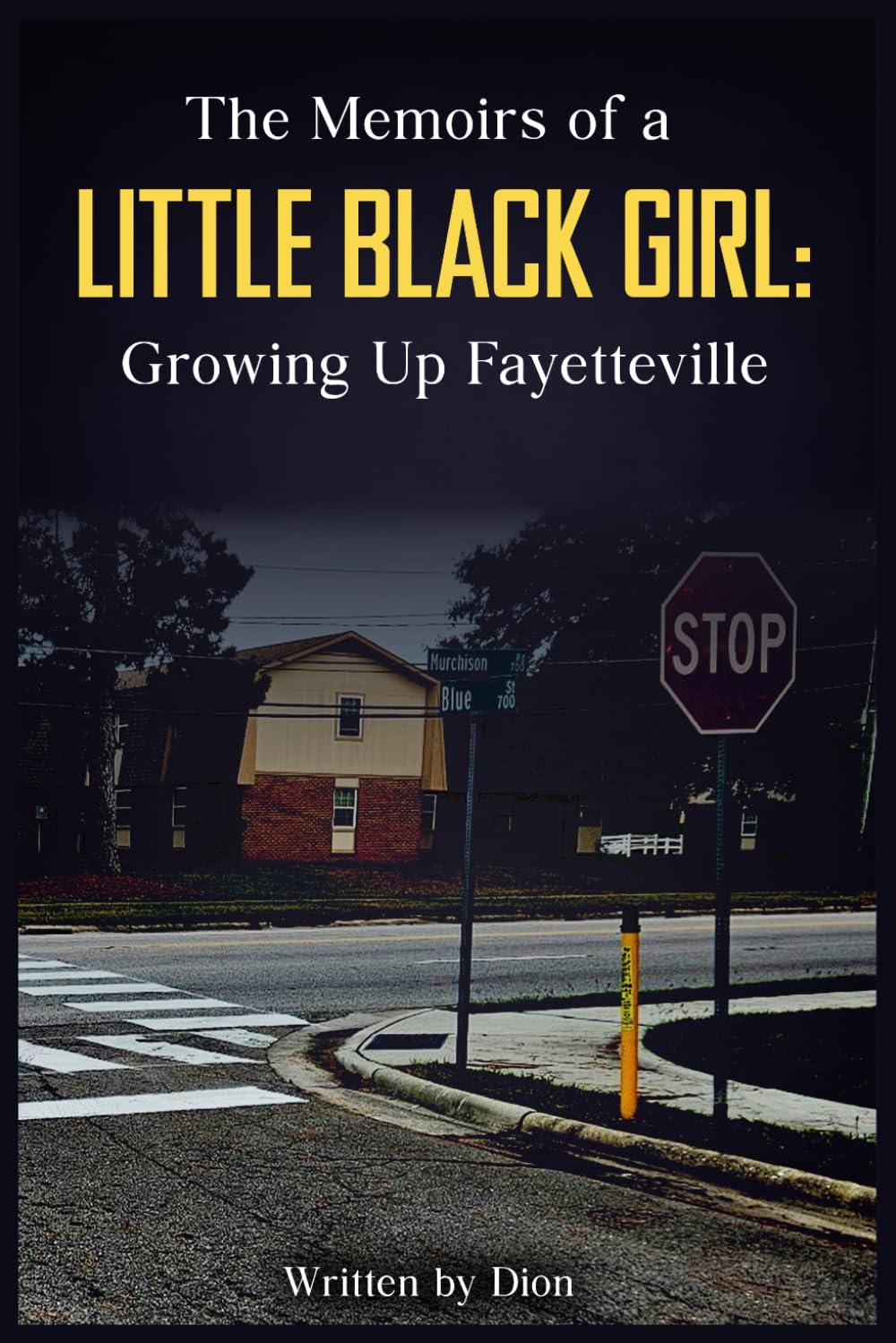 The Memoir Of A Little Black Girl: Growing Up Fayetteville