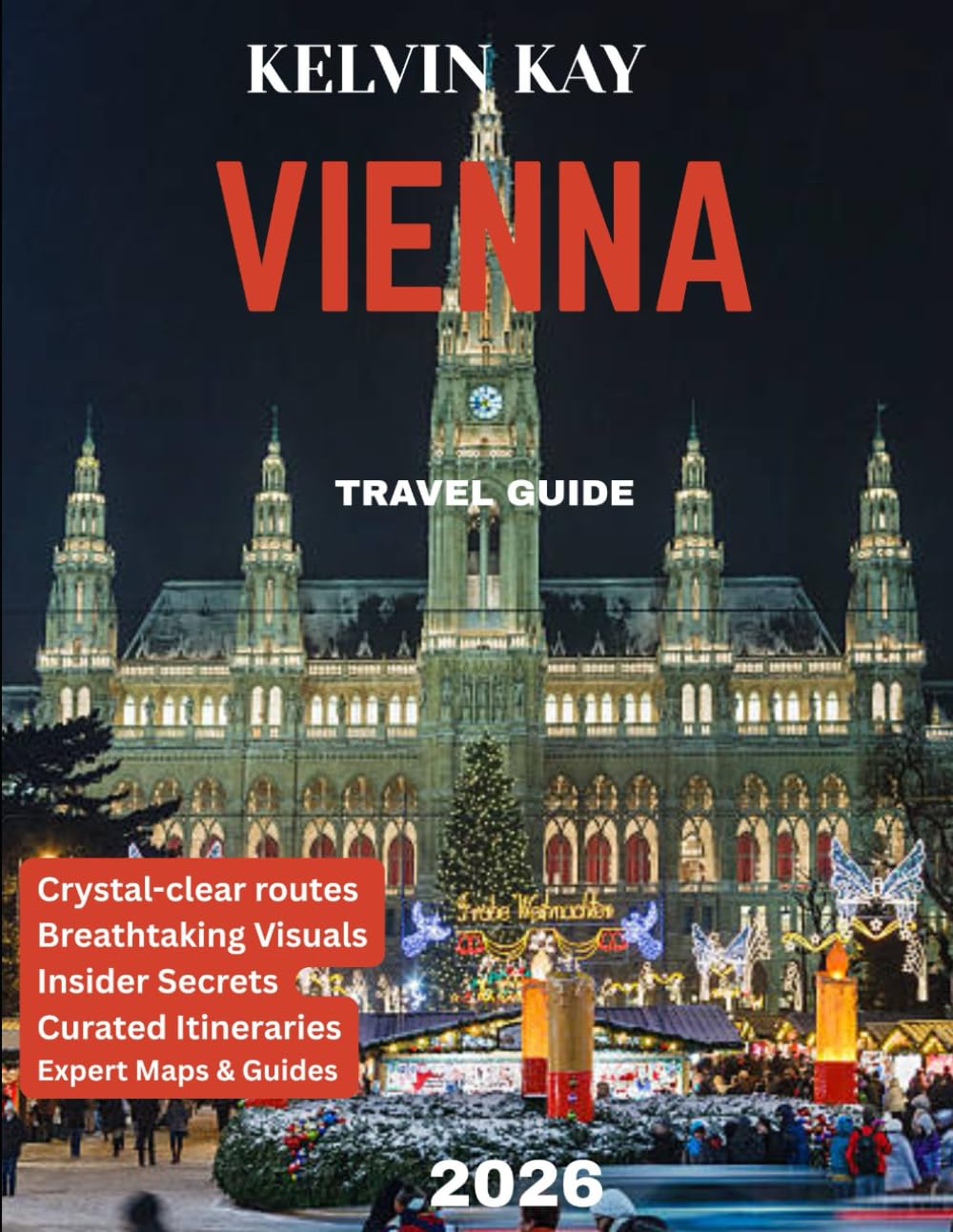 VIENNA TRAVEL GUIDE 2026: Subtitle: Vienna Unveiled: Exploring Imperial Splendor, Hidden Gems, and Timeless Culture