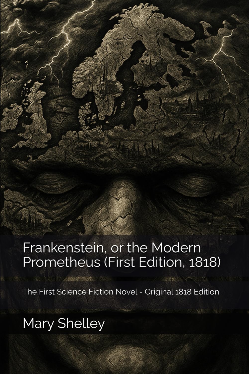 Frankenstein, or the Modern Prometheus (First Edition, 1818): The First Science Fiction Novel - Original 1818 Edition