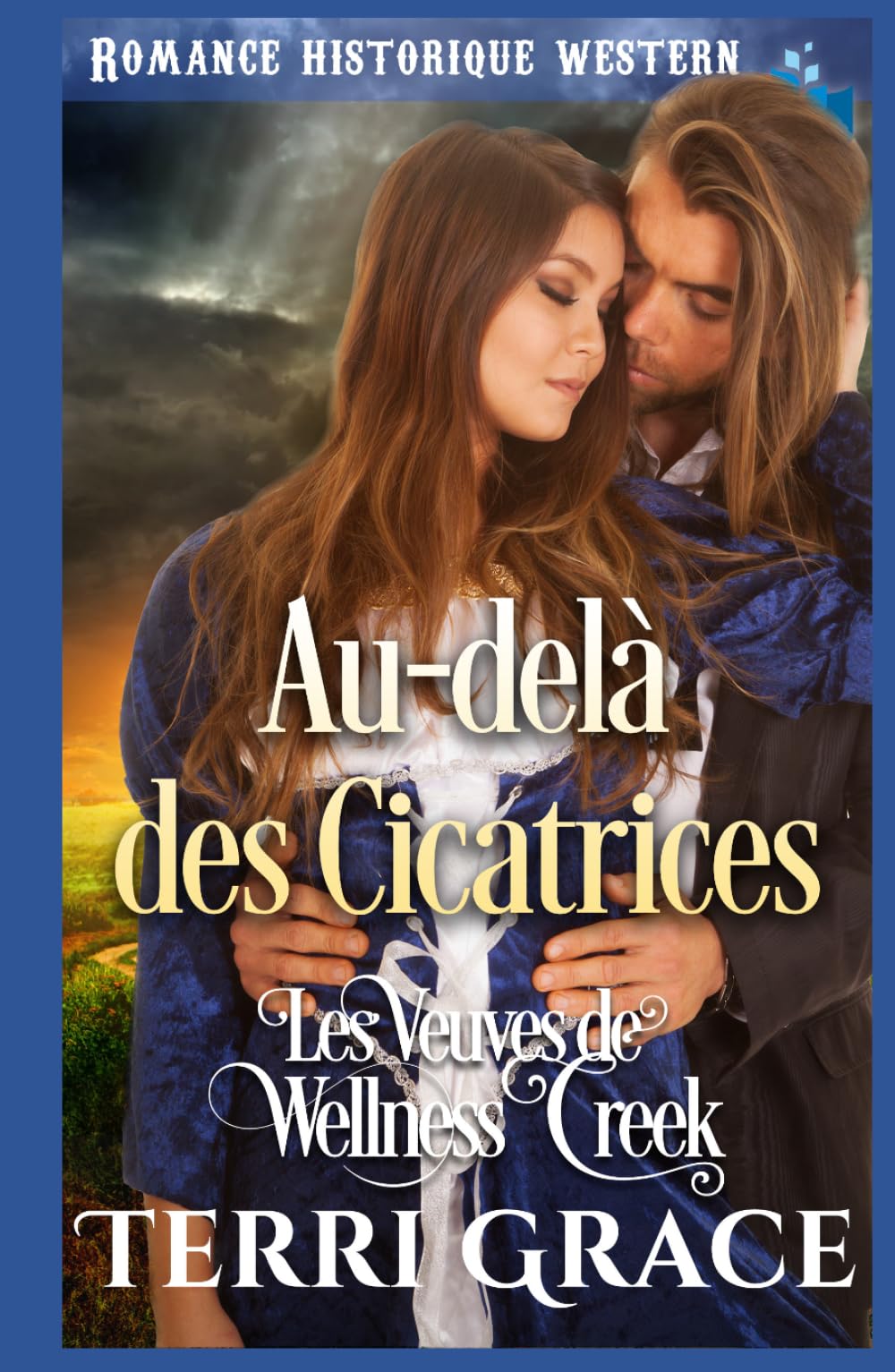 Au-delà des Cicatrices: Romance Historique Western (Les Veuves de Wellness Creek)
