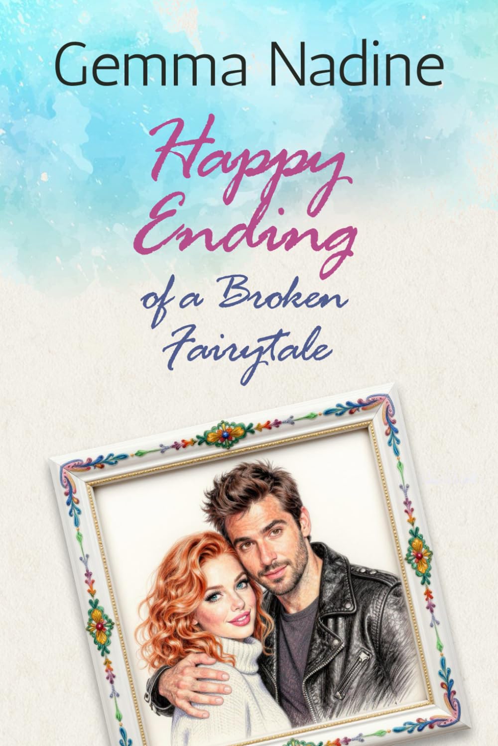 HAPPY ENDING OF A BROKEN FAIRYTALE: Even when a fairytale is broken, love can still win