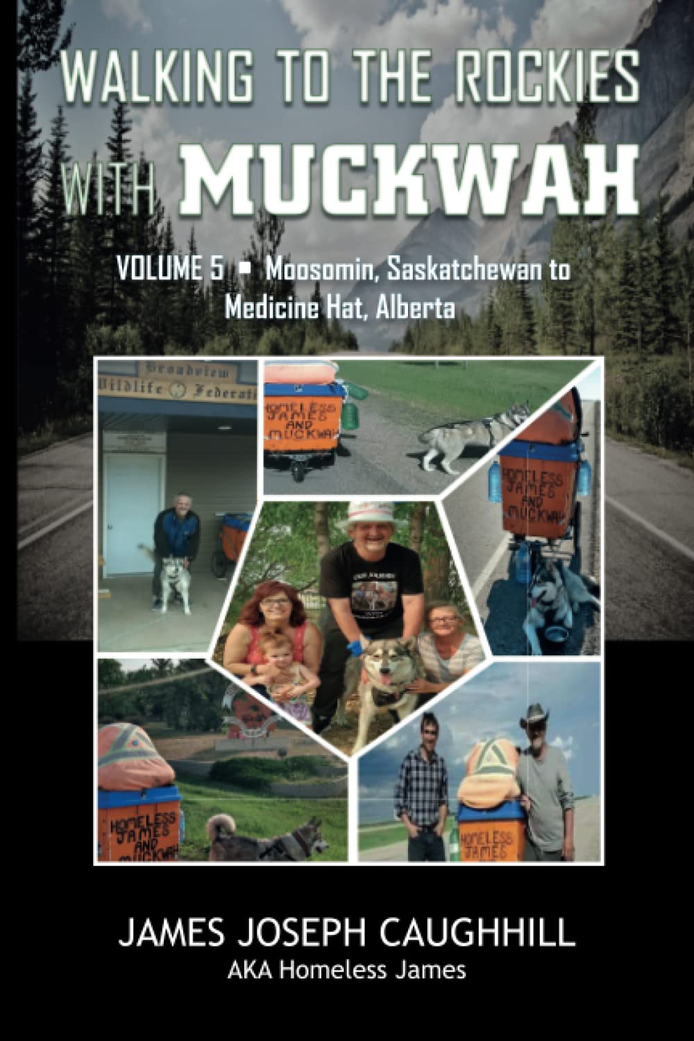 Walking to the Rockies with Muckwah: Moosomin, Saskatchewan to Medicine Hat, Alberta