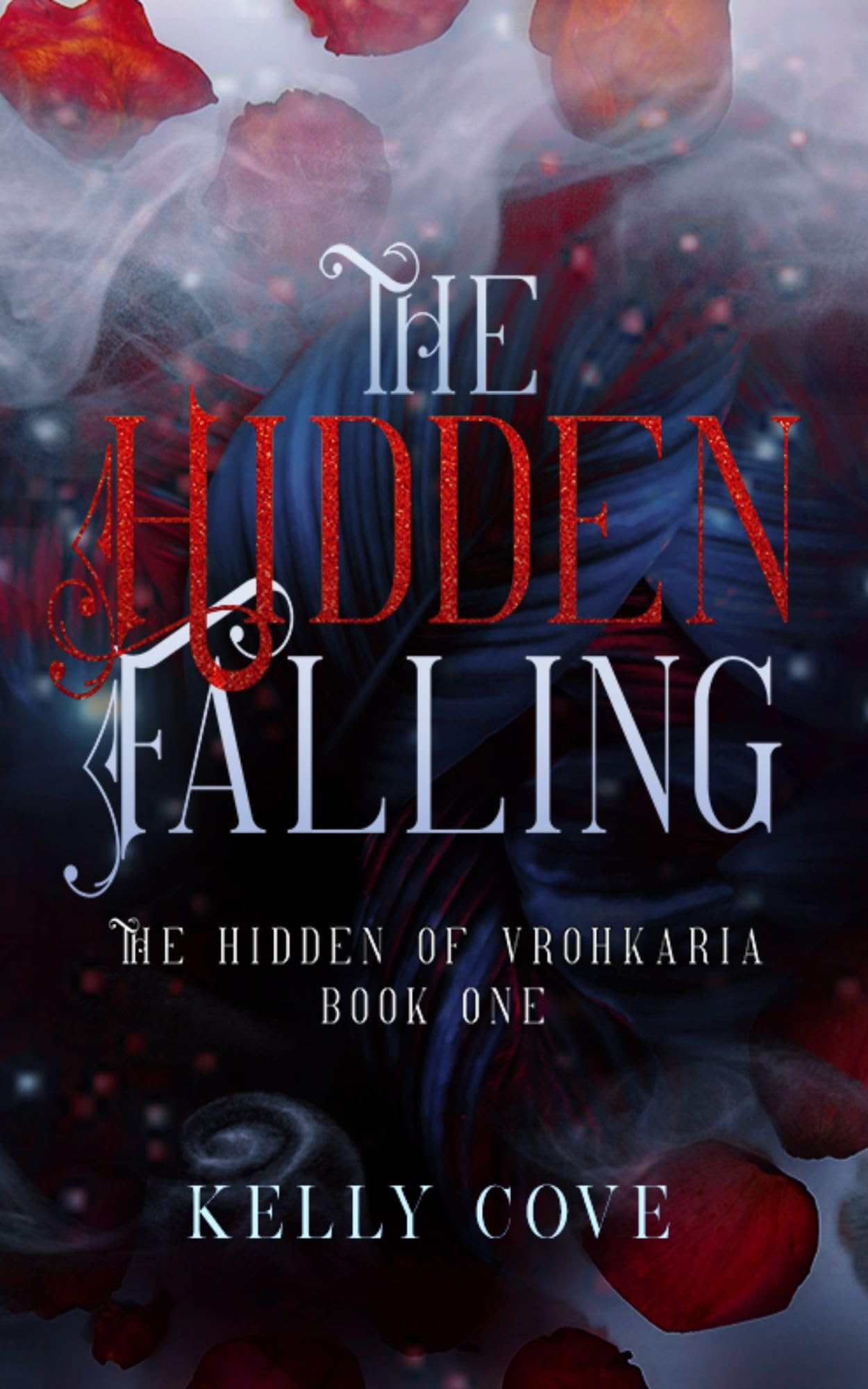 The Hidden Falling: A Dark enemies to lovers Fantasy Romance (The Hidden of Vrohkaria Book One)