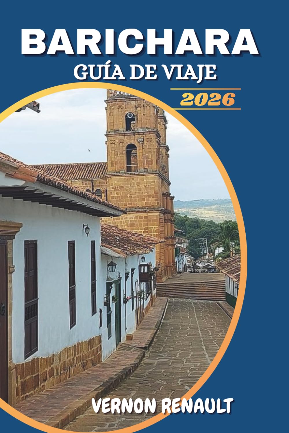GUÍA DE VIAJE BARICHARA 2026: Descubre joyas ocultas, momentos culturales destacados, rutas escénicas, recomendaciones gastronómicas y consejos privilegiados para un viaje inolvidable