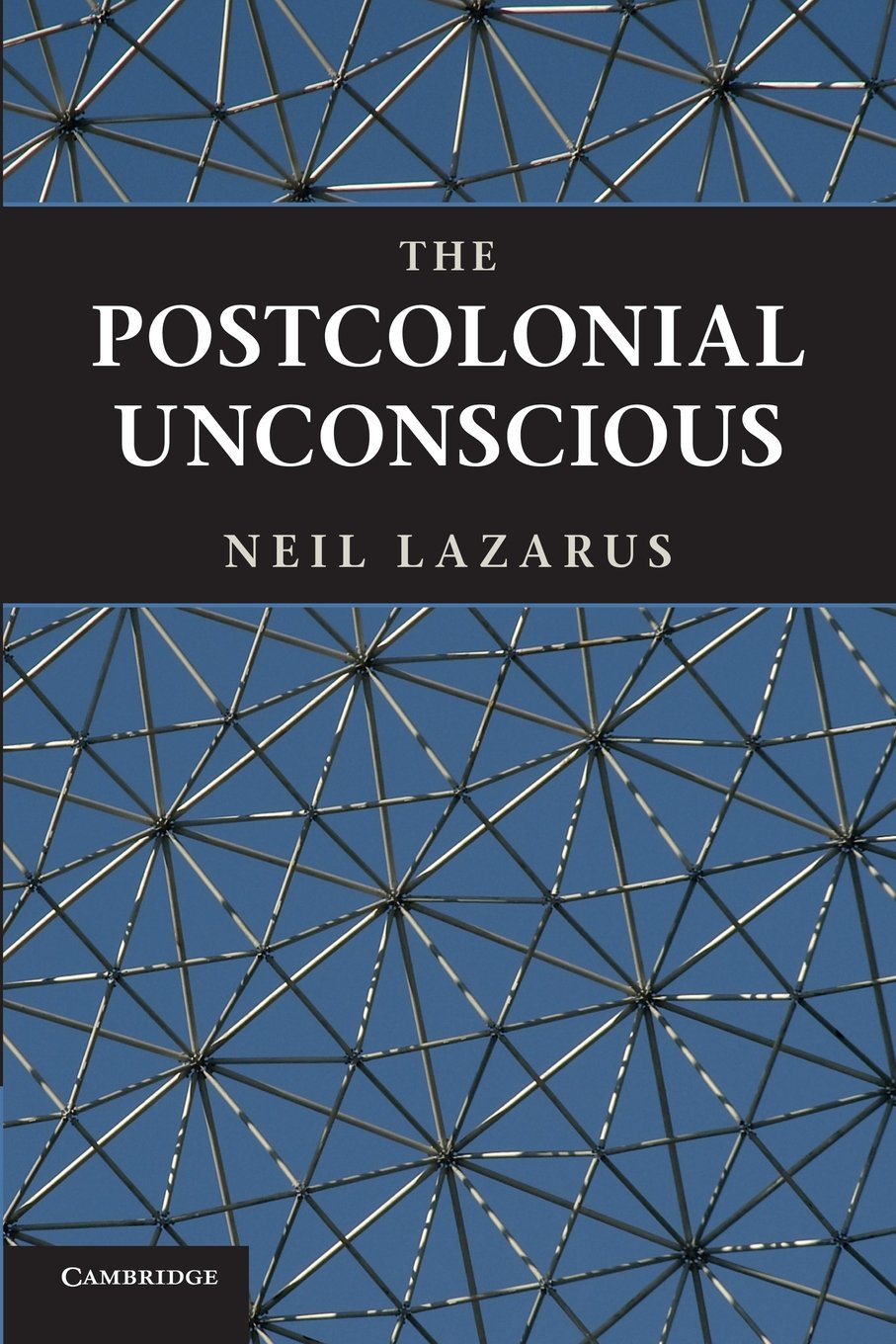 The Postcolonial Unconscious by Neil Lazarus - 9780521186261