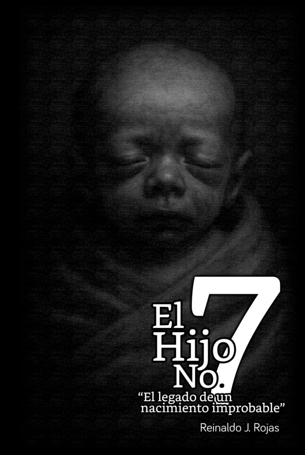 El Hijo No.7: El legado de un nacimiento improbable