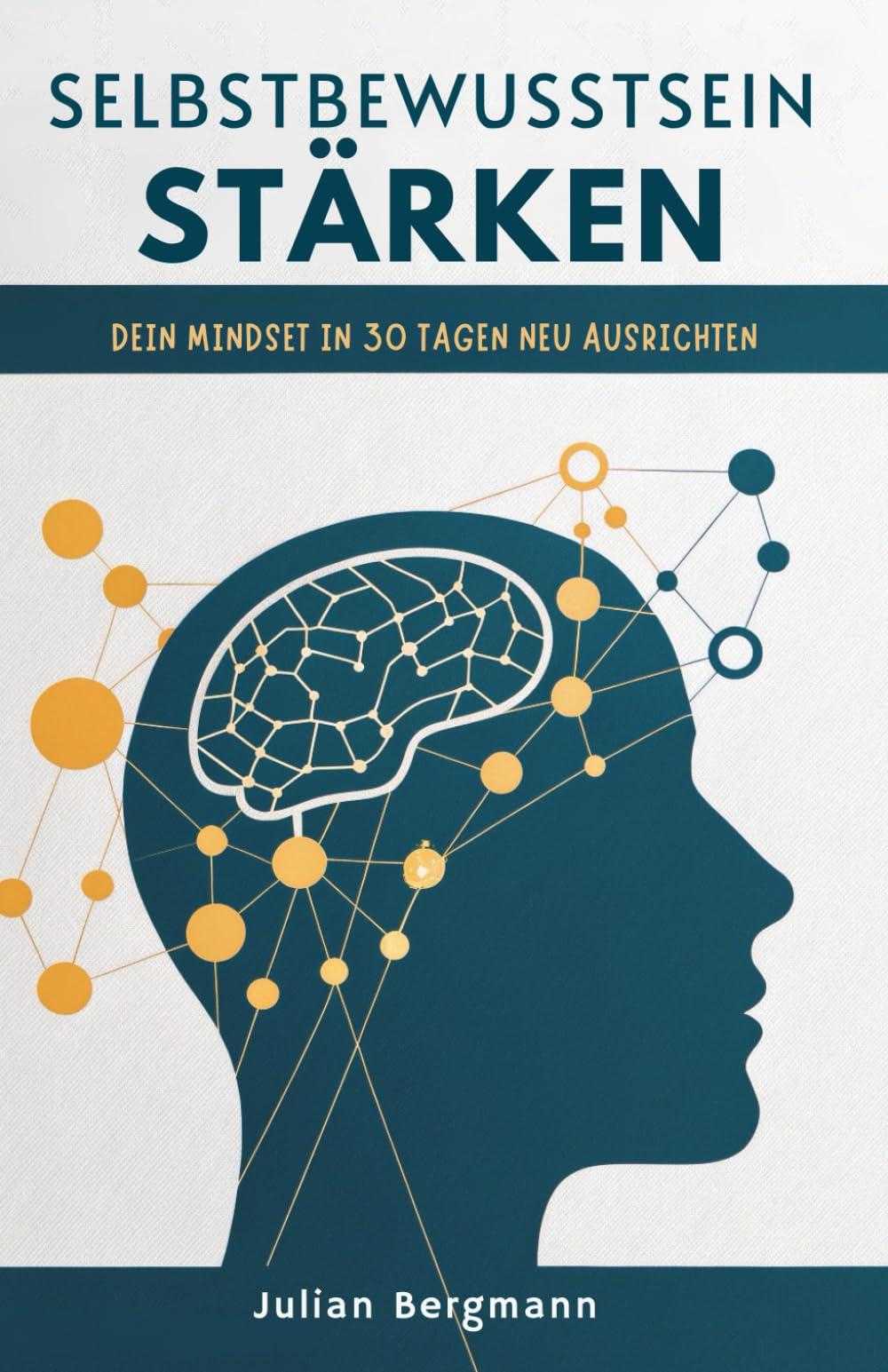 Selbstbewusstsein Stärken: Dein Mindset In 30 Tagen Neu Ausrichten