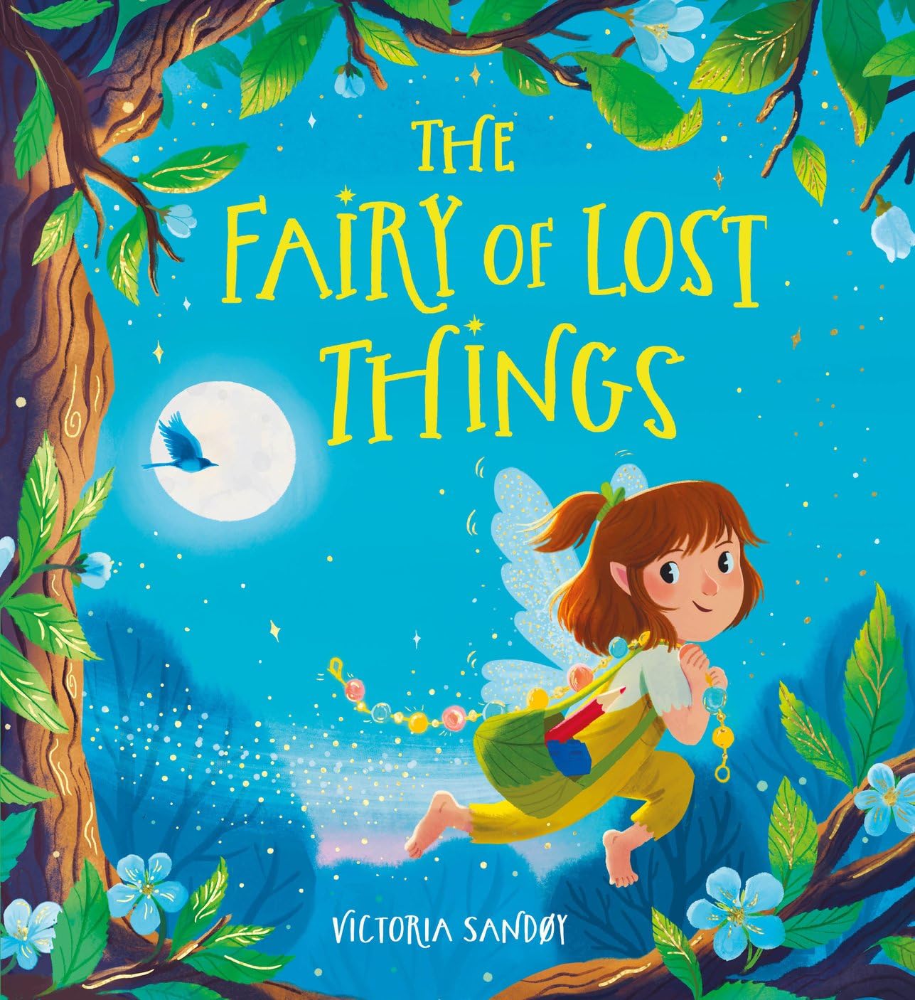 The Fairy of Lost Things HB: A magical story of kindness, friendship and courage