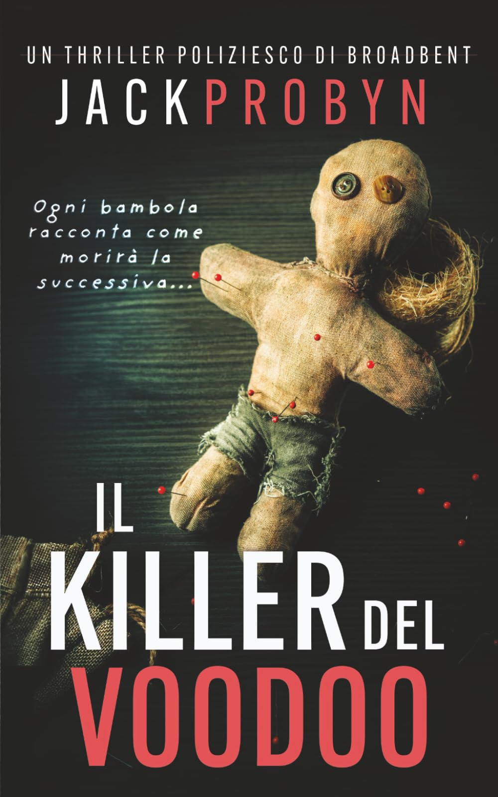 Il Killer del Voodoo: Un avvincente thriller con un serial killer e un colpo di scena scioccante: 1 (Thriller Criminale dell'Ispettrice Stephanie Broadbent)