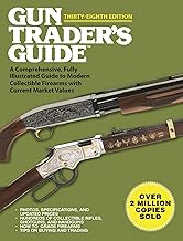 Gun Trader's Guide, Thirty-Eighth Edition: A Comprehensive, Fully Illustrated Guide to Modern Collectible Firearms with Current Market Values