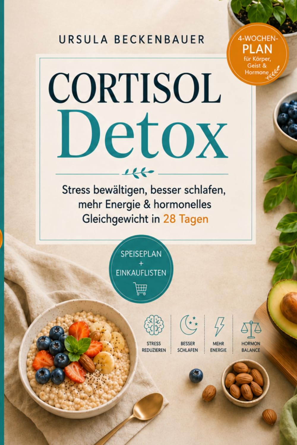 Cortisol detox: Das Stresshormon ins Gleichgewicht bringen Stress bewältigen, besser schlafen, mehr Energie & hormonelles Gleichgewicht in 28 Tagen