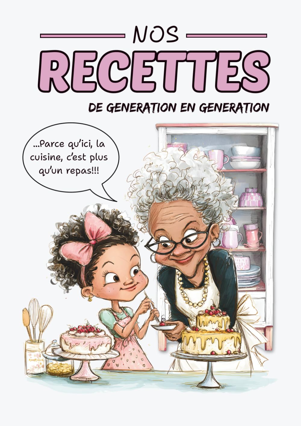 Sc Edition Nos Bangers de Génération en génération : Livre De Recettes Cuisine à Remplir Personnalisé avec ses propres créations culinaires et celles transmises de votre famille