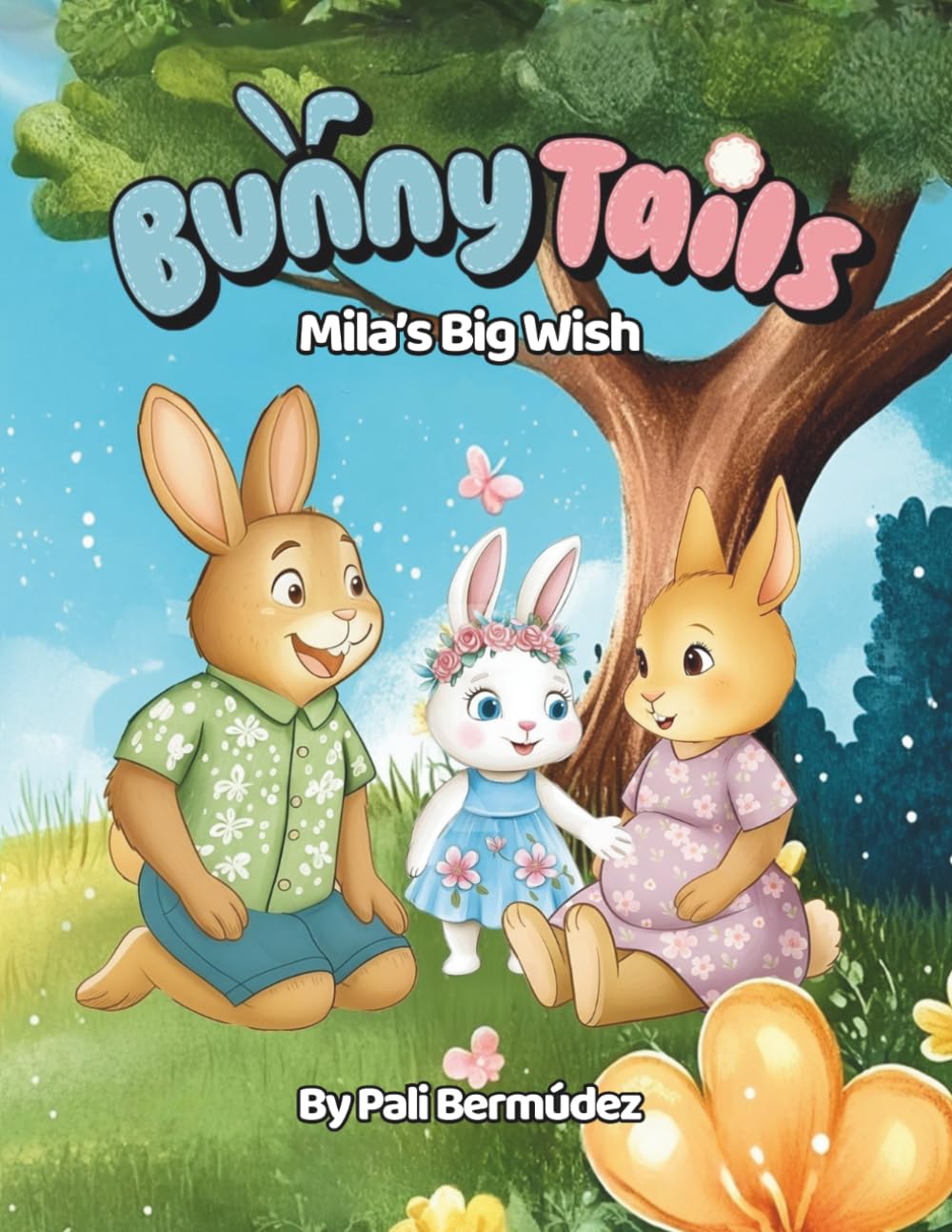 Bunny Tails: Mila's Big Wish: A story about family, change, and growing love.