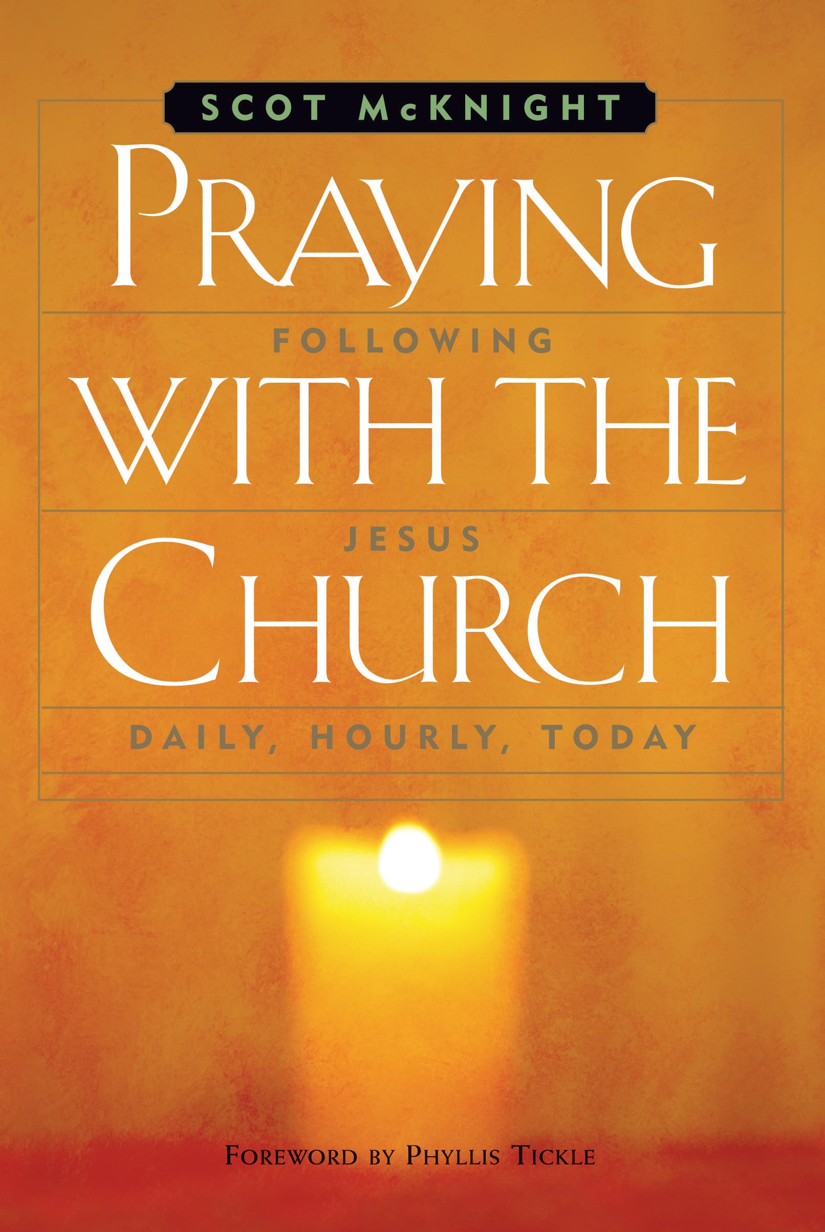 Praying with the Church: Following Jesus Daily, Hourly, Today