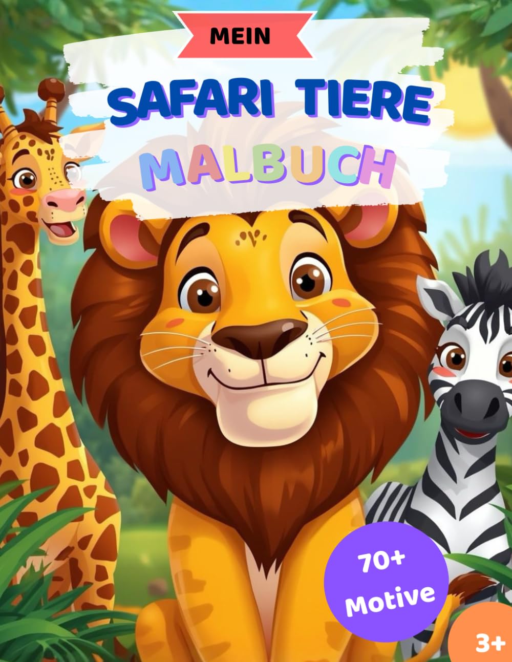 Mein erstes Safari Tiere Malbuch für Kinder: 70 einfache Ausmalbilder mit dicken Linien – Für Jungen und Mädchen ab 3 Jahren