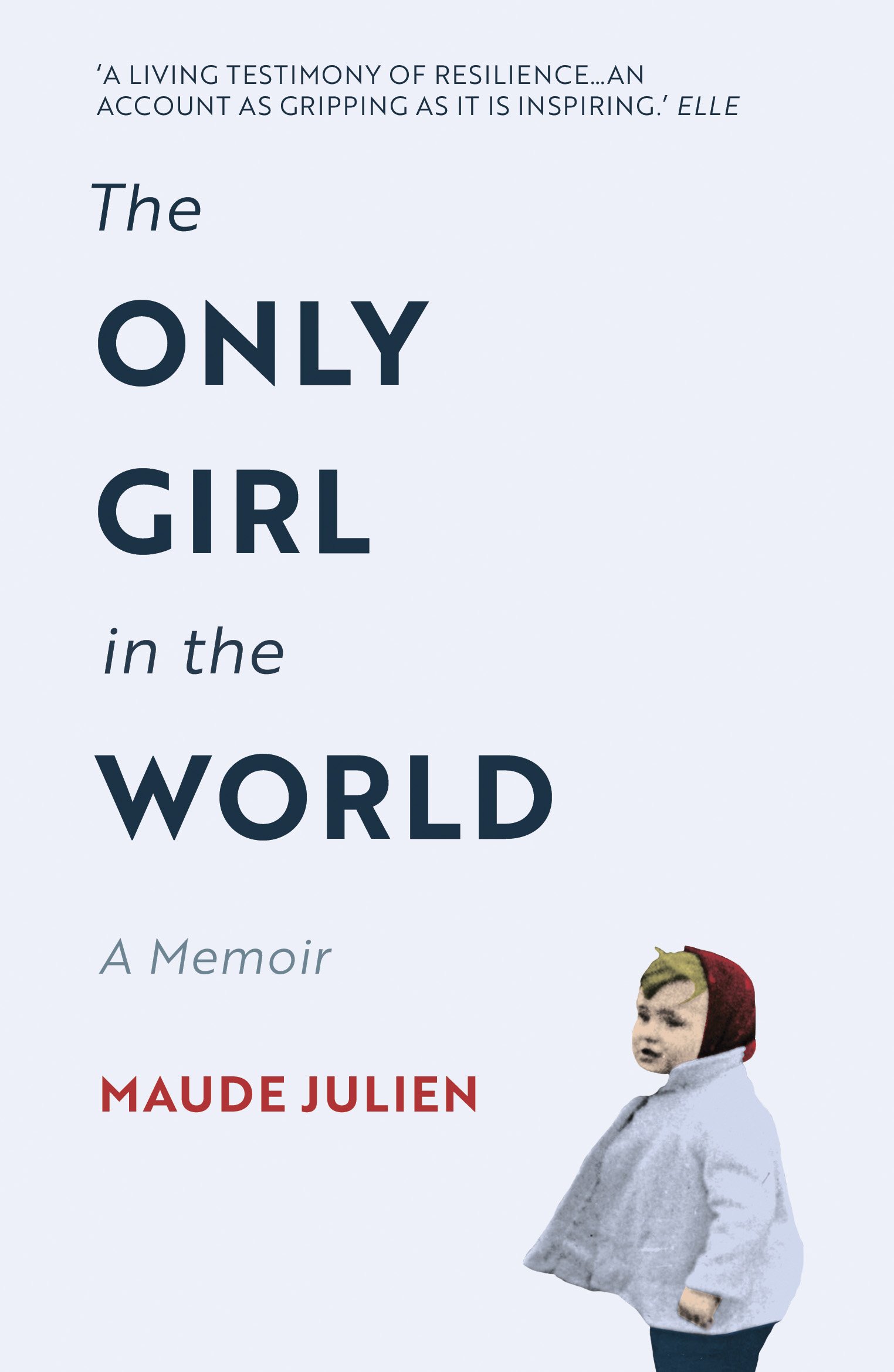 The Only Girl in the World: A Memoir-Maude Julien