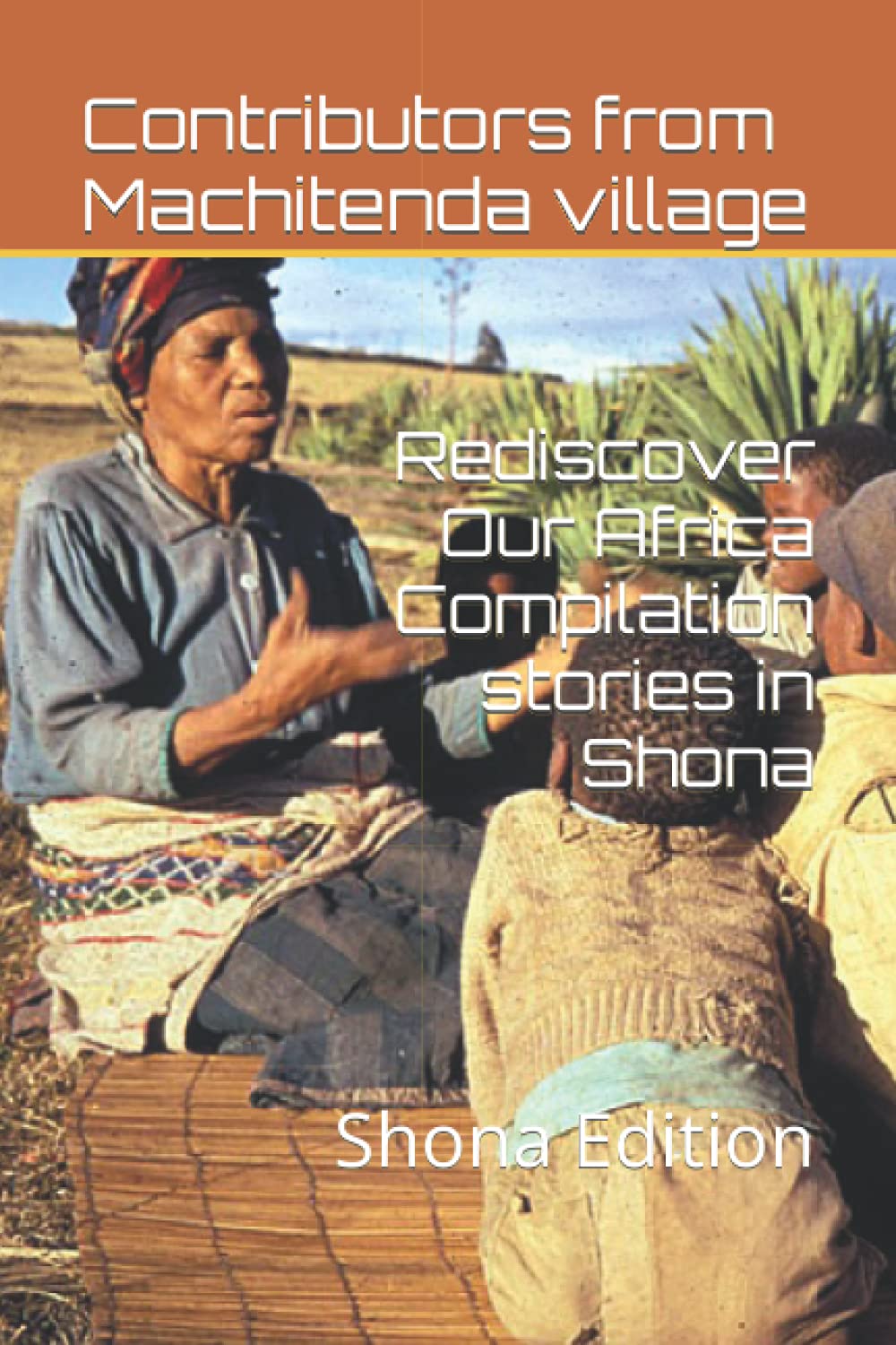 Rediscover Our Africa Compilation stories in Shona: Shona Edition