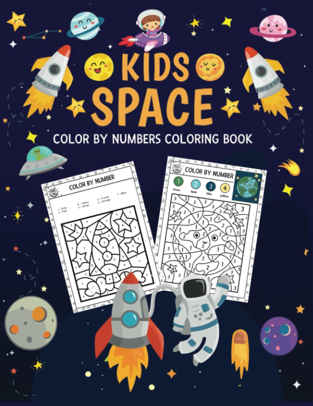 space color by numbers coloring book: Over 30 Easy & Fun Designs Including Astronauts, Planets, Aliens, Rockets ,Spaceships and More! Color by Numbers For Kids Ages 4-8