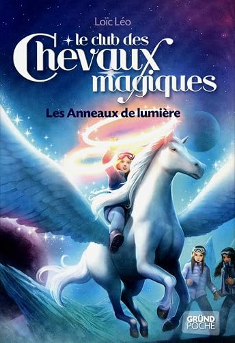 Le Club des Chevaux Magiques - Les anneaux de lumière - Tome 9 (09)