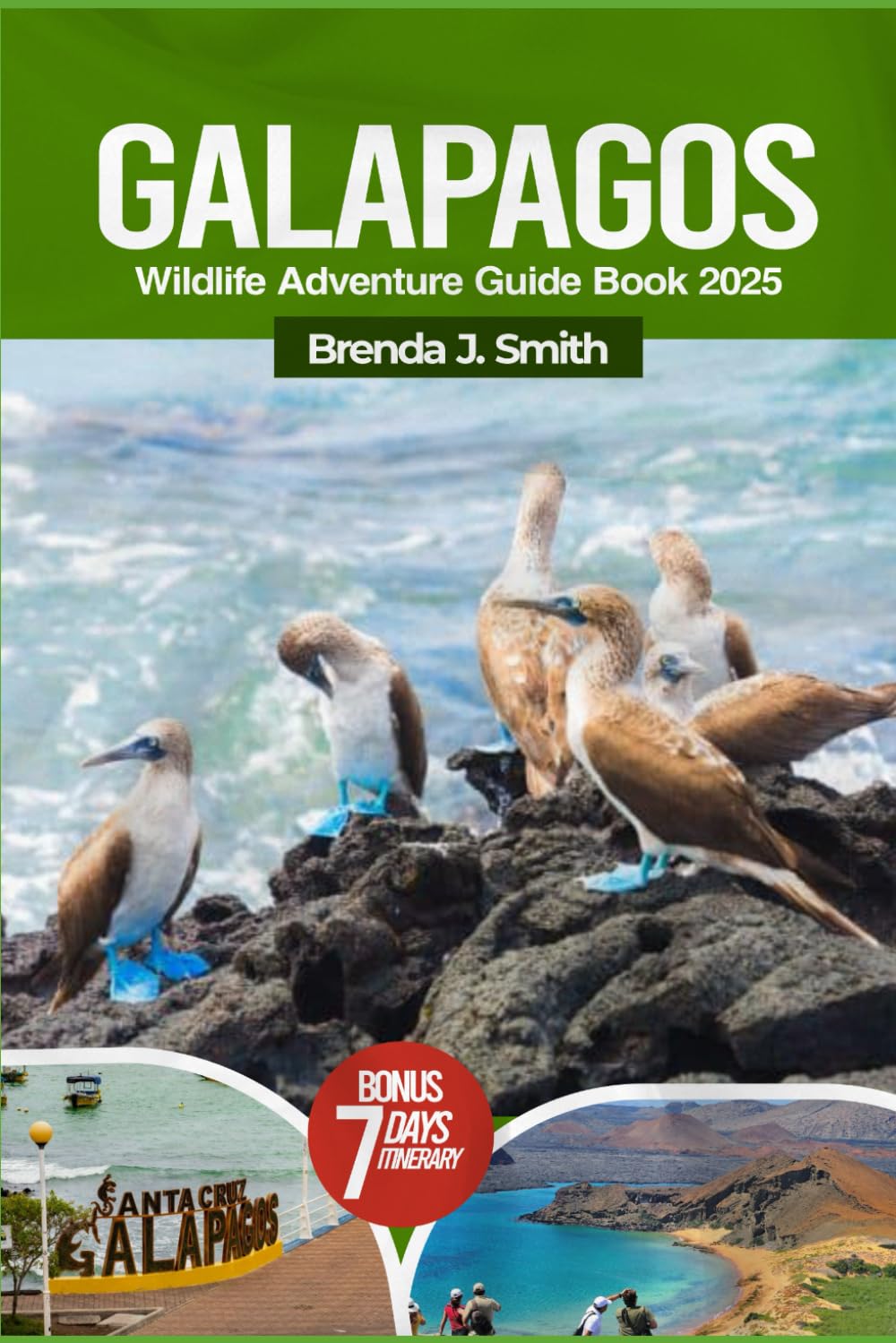 Galapagos Wildlife Adventure Travel Guide Book 2025 (Full-Colour Edition): Explore the Best of the Islands, Wildlife, Diving and Snokeling, Tour ...