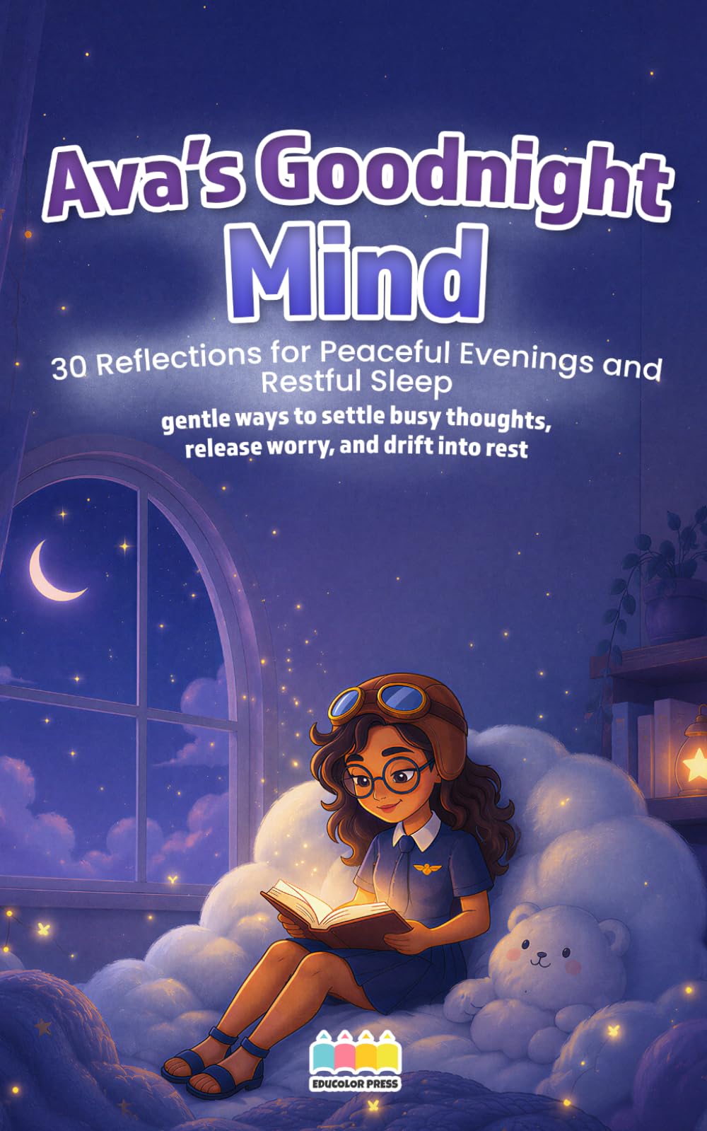 Ava’s Goodnight Mind: 30 Reflections for Peaceful Evenings and Restful Sleep (Mindful Reflections with Ava)